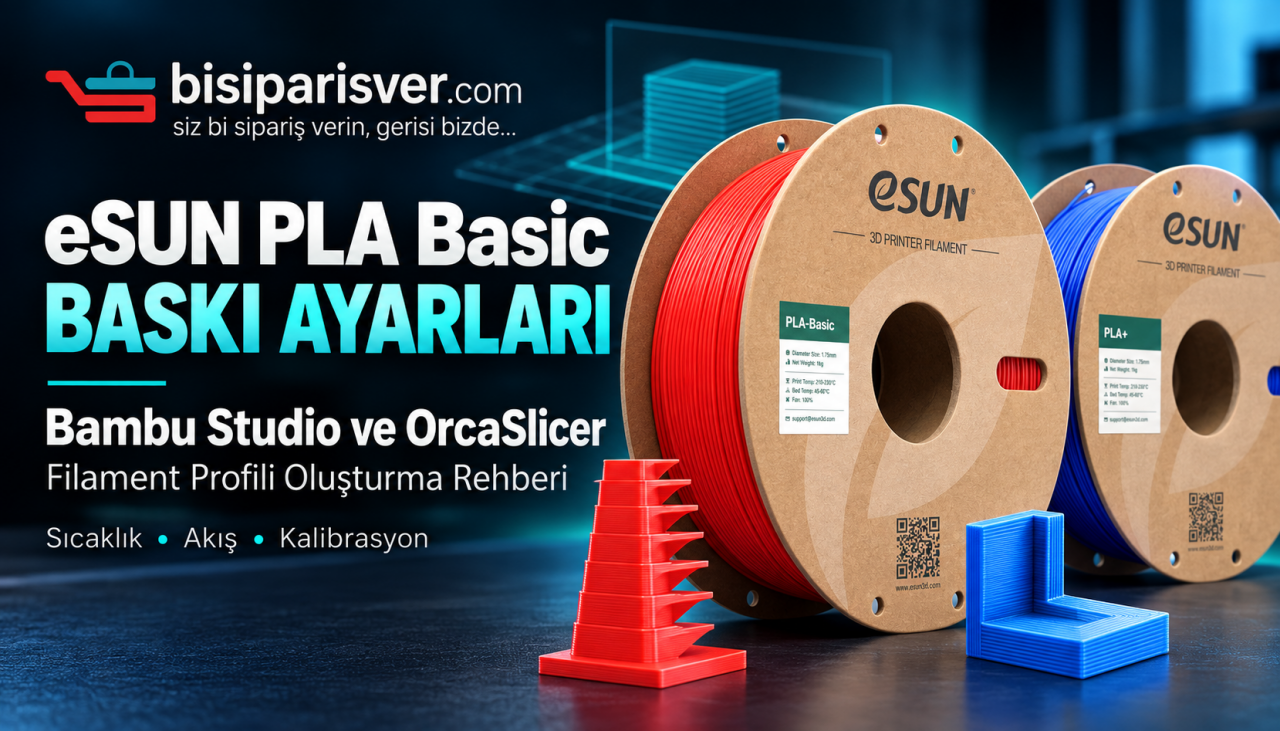 eSUN PLA Baskı Ayarları: Bambu Studio ve OrcaSlicer’da Filament Profili Oluşturma